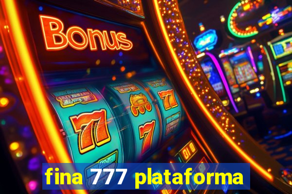 fina 777 plataforma