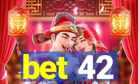 bet 42