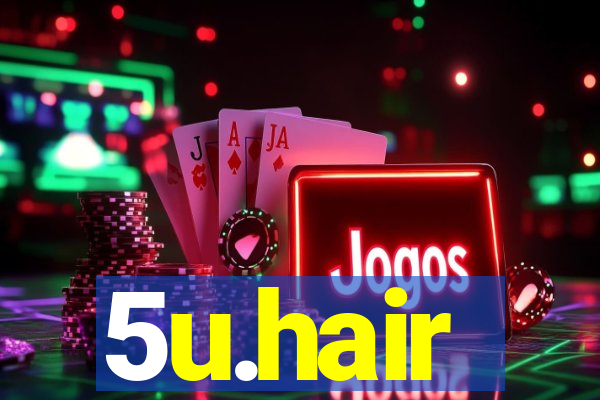 5u.hair