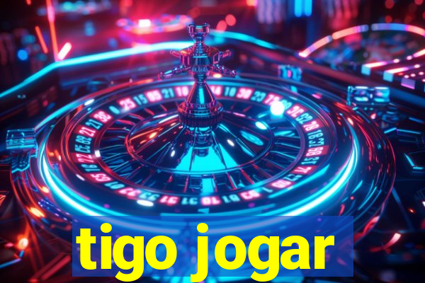 tigo jogar