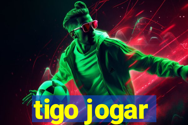 tigo jogar