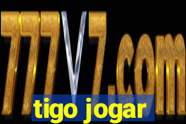 tigo jogar