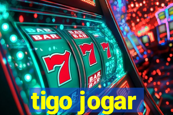 tigo jogar