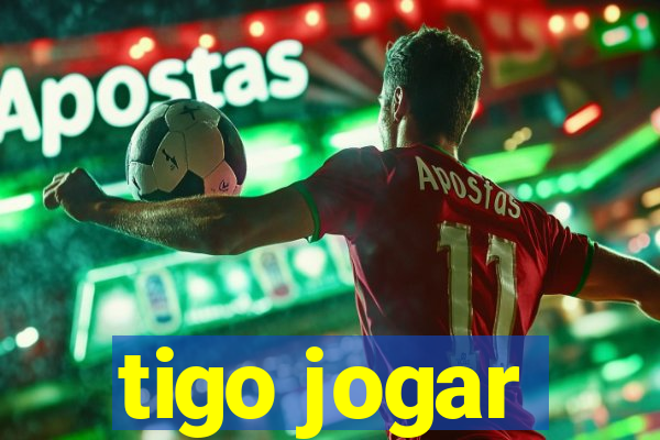 tigo jogar