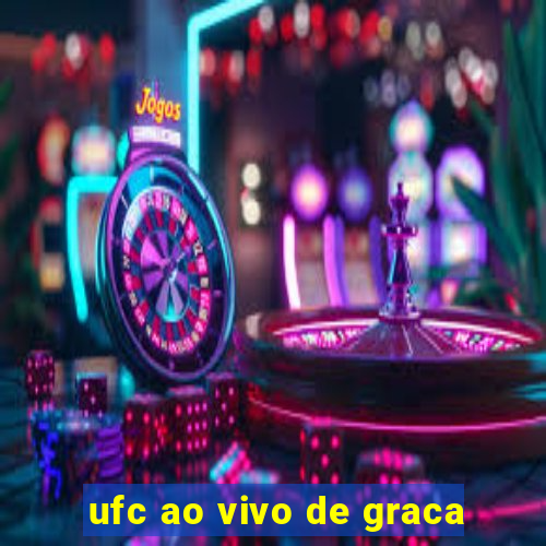 ufc ao vivo de graca