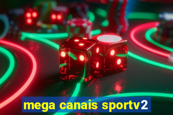 mega canais sportv2