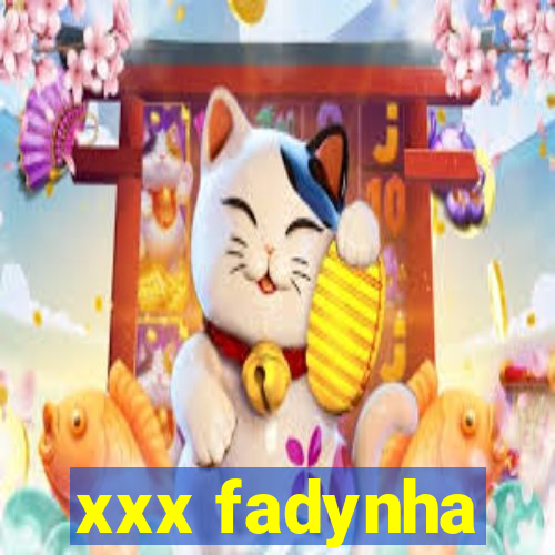 xxx fadynha