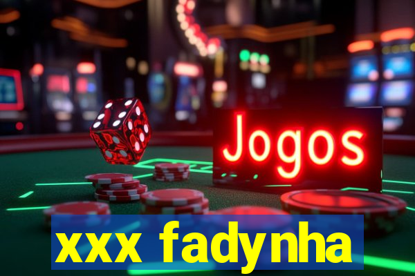 xxx fadynha