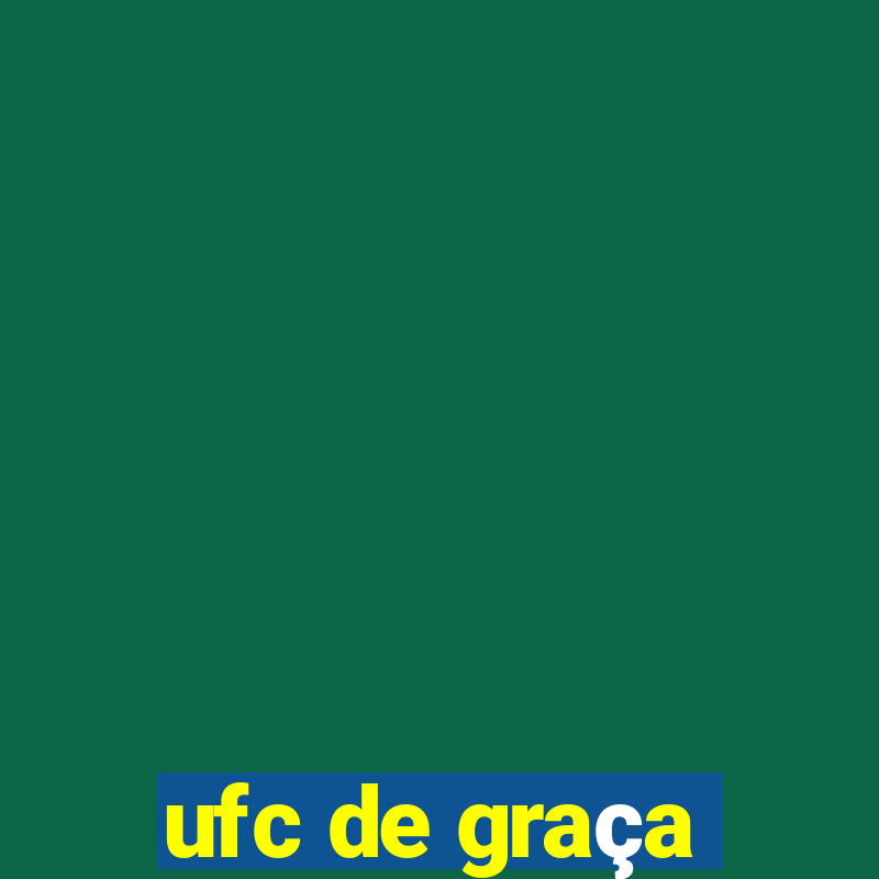 ufc de graça