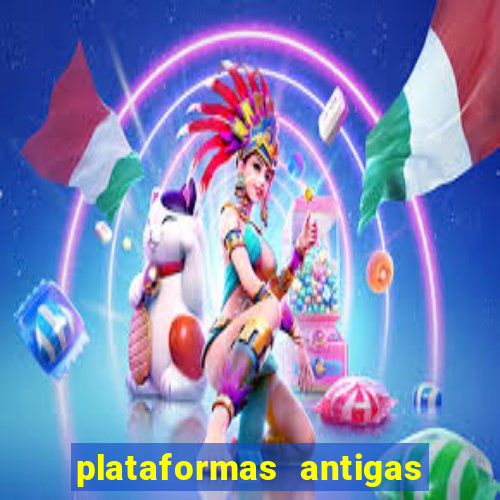 plataformas antigas de slots