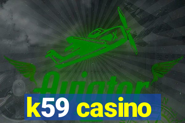 k59 casino