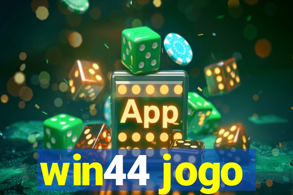 win44 jogo