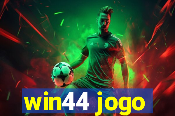 win44 jogo