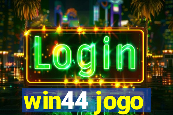 win44 jogo