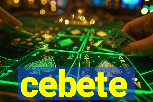 cebete