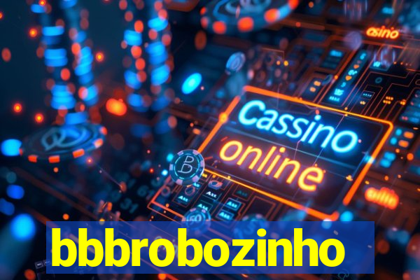 bbbrobozinho