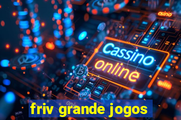 friv grande jogos