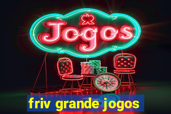 friv grande jogos