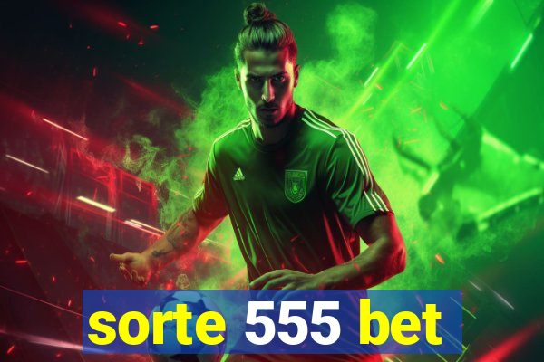 sorte 555 bet