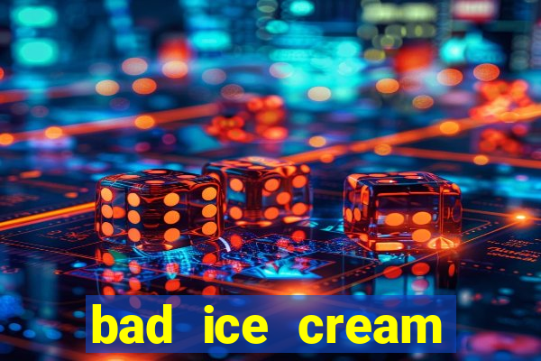 bad ice cream click jogos