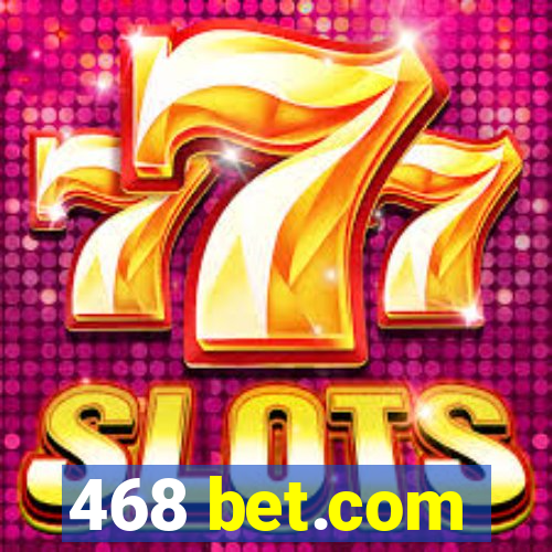 468 bet.com