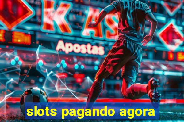 slots pagando agora