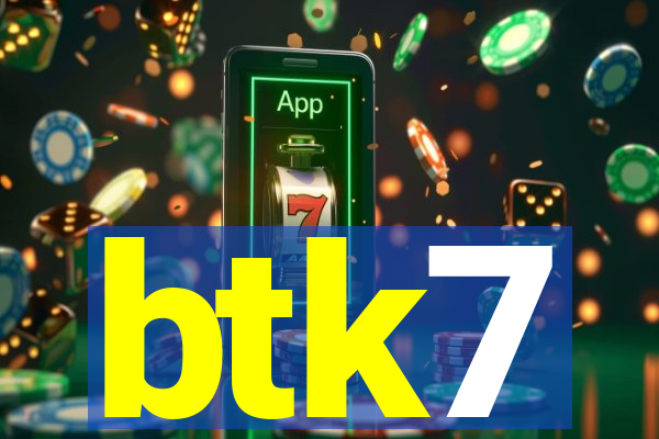 btk7