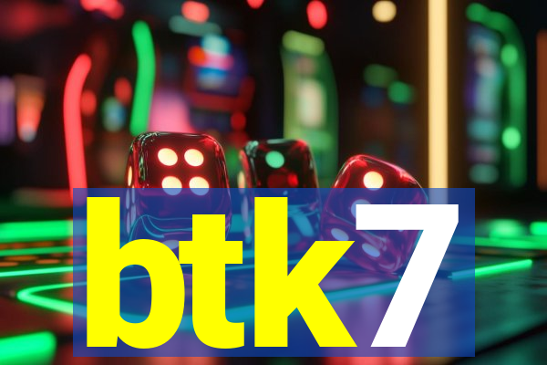 btk7