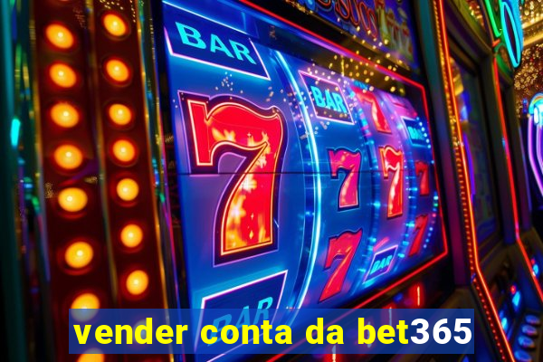 vender conta da bet365