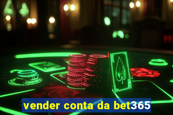 vender conta da bet365