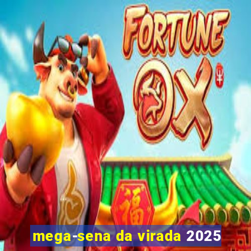 mega-sena da virada 2025