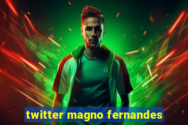 twitter magno fernandes