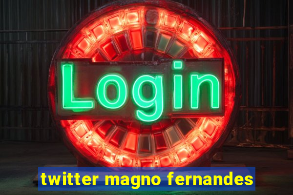 twitter magno fernandes