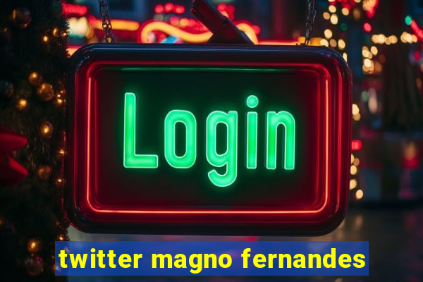 twitter magno fernandes