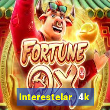 interestelar 4k dublado torrent