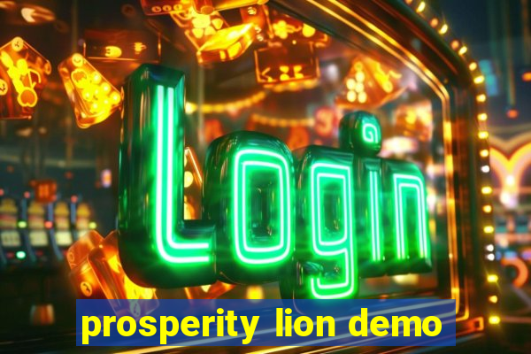 prosperity lion demo