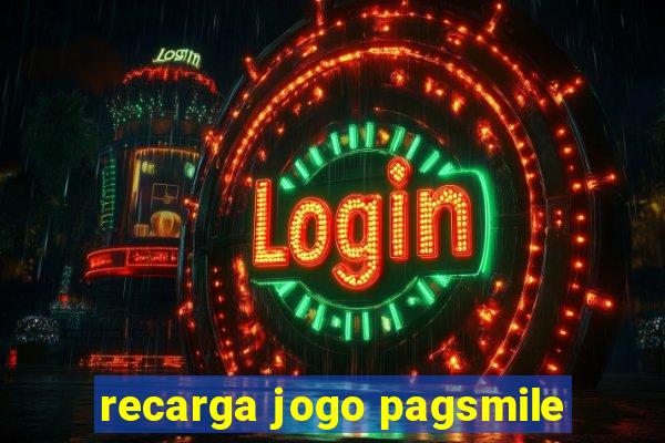 recarga jogo pagsmile