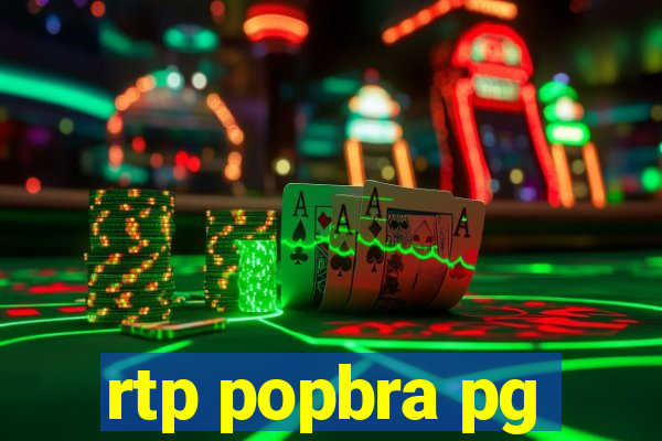 rtp popbra pg