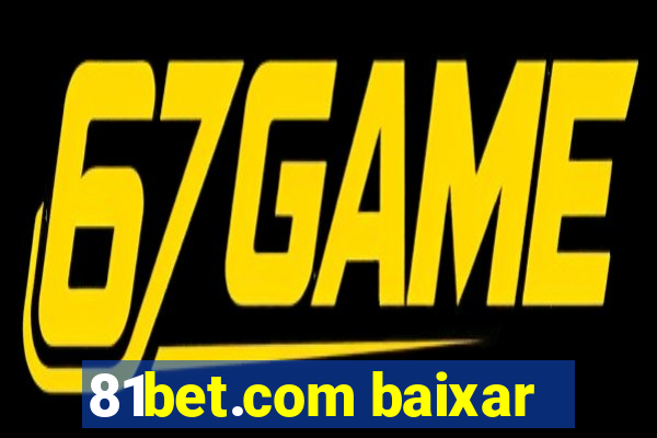 81bet.com baixar