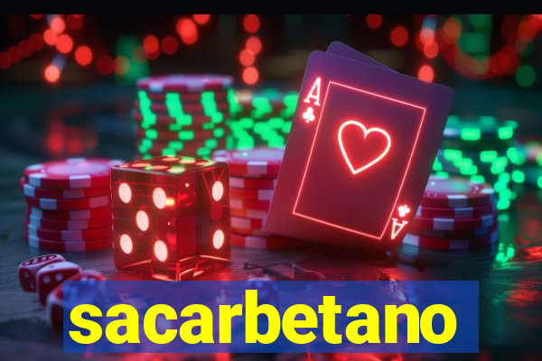 sacarbetano