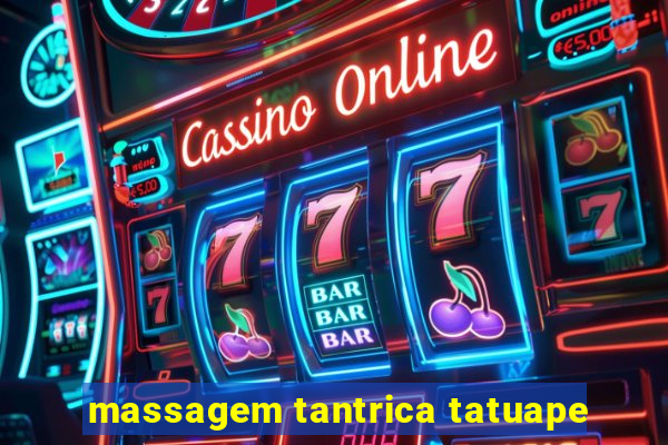 massagem tantrica tatuape