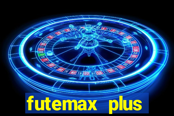 futemax plus futebol ao vivo