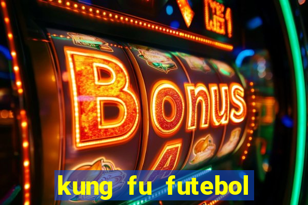 kung fu futebol clube download dublado