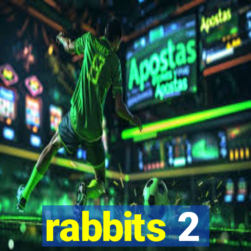 rabbits 2