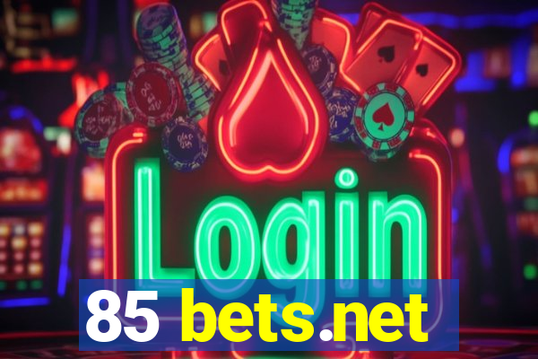 85 bets.net