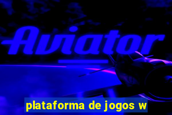 plataforma de jogos w