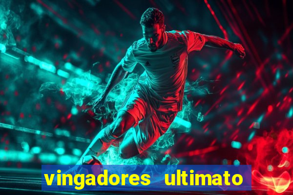 vingadores ultimato filme completo dublado google drive