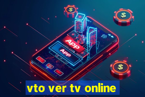 vto ver tv online