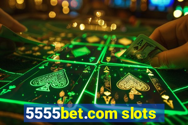 5555bet.com slots