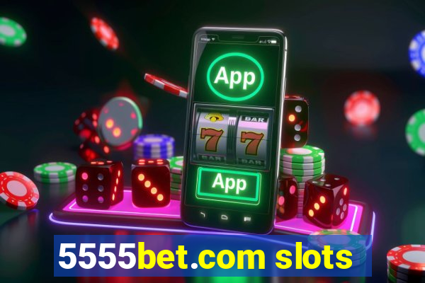 5555bet.com slots